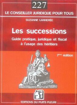 Les Successions. Guide Pratique, Juridique et Fiscal a l Usage des