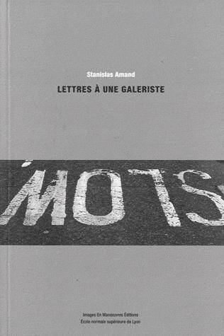 LETTRES A UNE GALERISTE