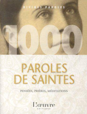 1 000 paroles de saintes : pensées, prières, méditations