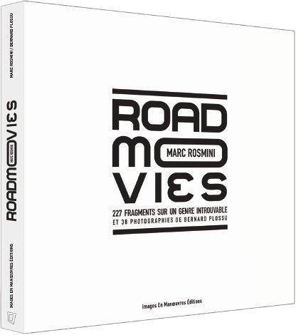 ROAD MOVIES ; 227 FRAGMENTS SUR UN GENRE INTROUVABLE