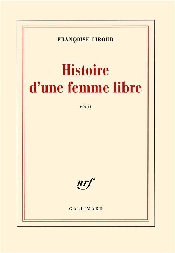 Histoire d'une femme libre : récit