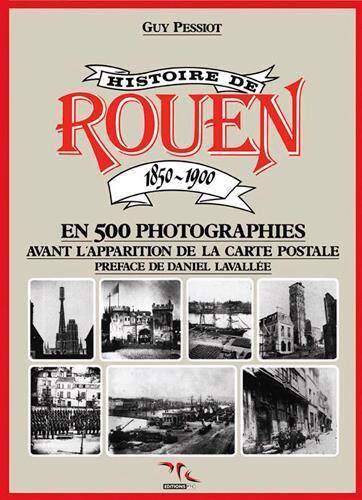 Histoire de Rouen 1850-1900 Tome 1