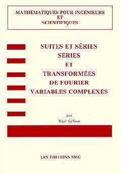 Suites & Series, Series & Transformees de Fourier: Variables Complexes