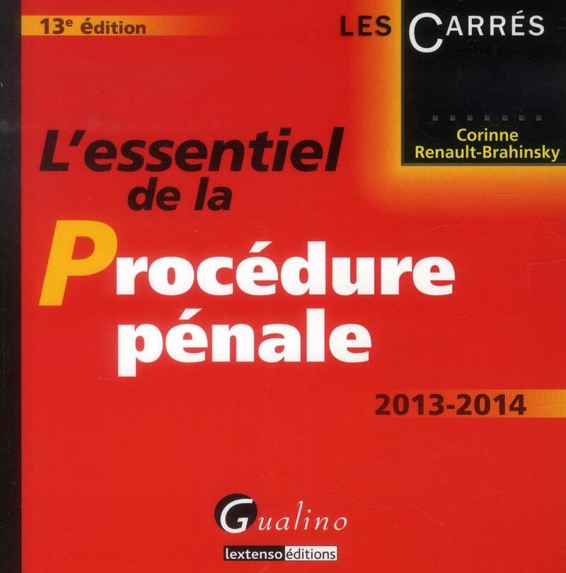 L'Essentiel de la Procedure Penale (Edition 2013-2014)