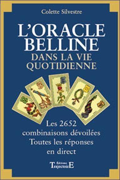 L'Oracle de Belline Dans la Vie Quotidienne ; les 2652 Combinaisons