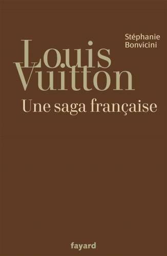 Louis Vuitton ; une Saga Francaise
