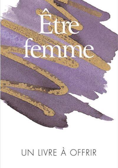 Etre femme : un livre à offrir