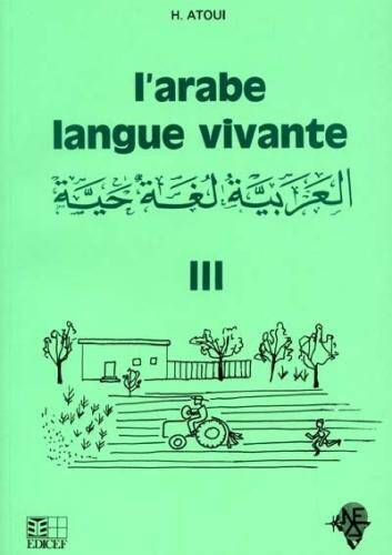 L'arabe langue vivante. Tome 3