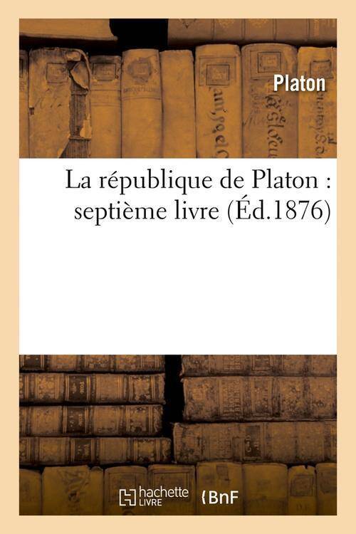 La republique de platon: septieme