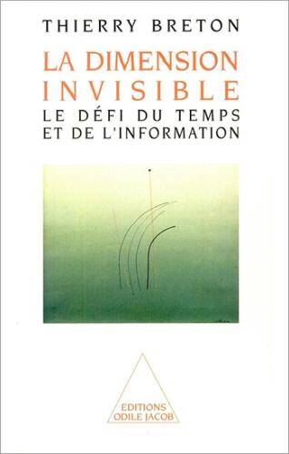 La dimension invisible, le défi du temps et de l'information