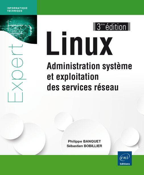 Linux : administration système et exploitation des services réseau