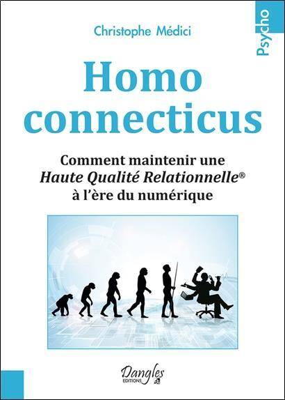 Homo Connecticus; Savoir Gerer les Relations Virtuelles et sa