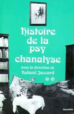 Histoire de la psychanalyse tome ii