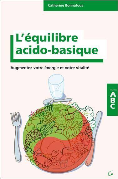 L'Equilibre Acido-Basique ; Augmentez Votre Energie et Votre Vitalite