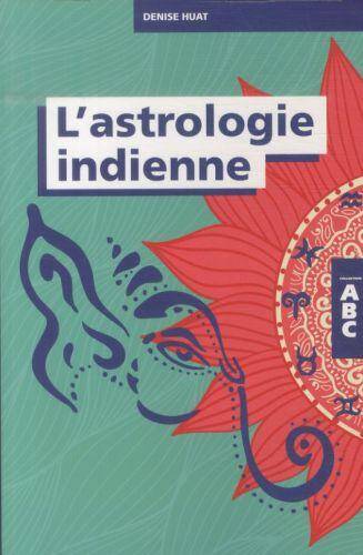 ABC DE L'ASTROLOGIE INDIENNE