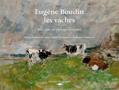Eugene Boudin, les Vaches, Esquisses du Paysage Normand