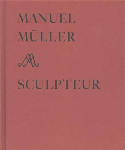 Manuel Müller: scultpeur