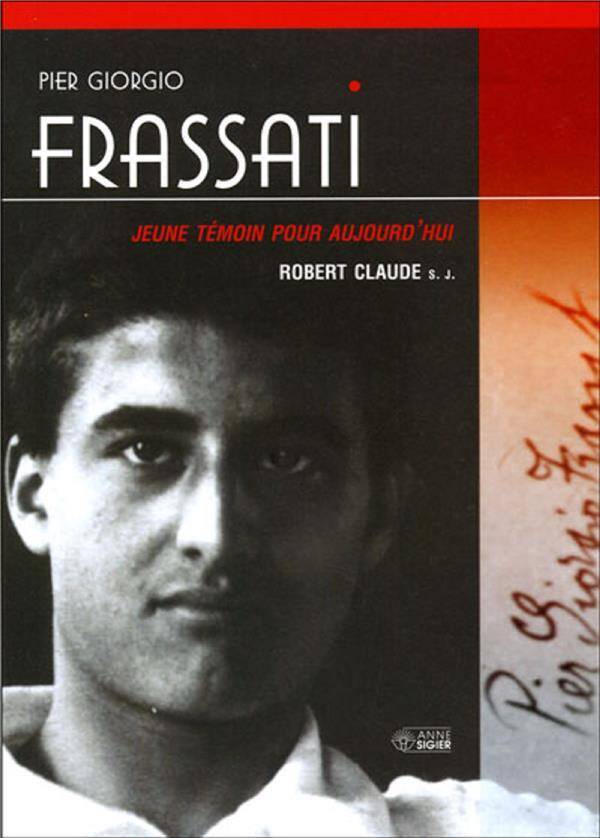 Pier Giorgio Frassati, jeune témoin pour aujourd'hui