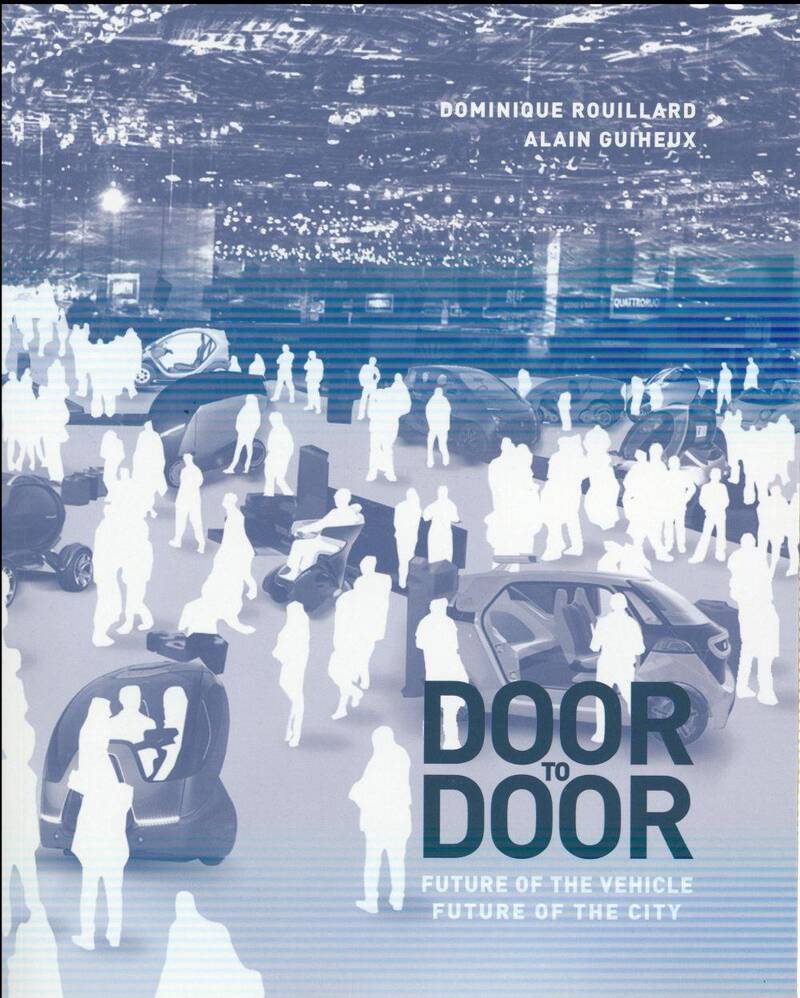 Door To Door ; Future Of The Vehicle ; Future Of The City