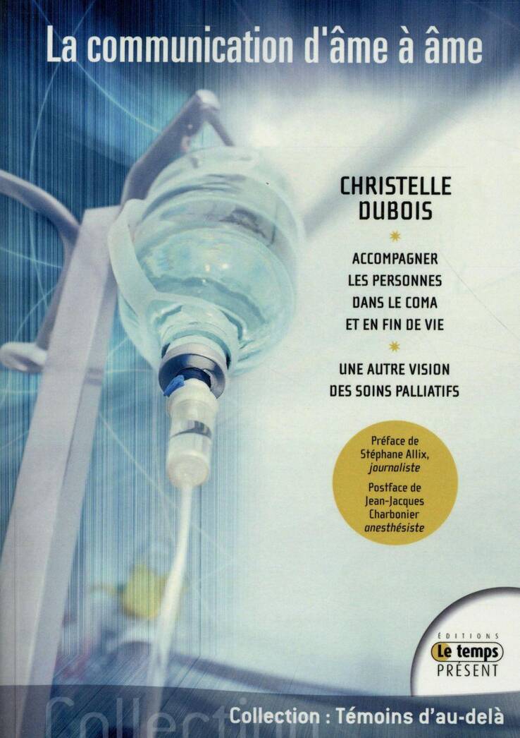 La Communication D'Ame a Ame ; une Autre Vision des Soins Palliatifs