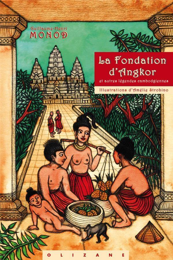 Fondation D'Angkor et Autres Legendes Cambodgiennes (La