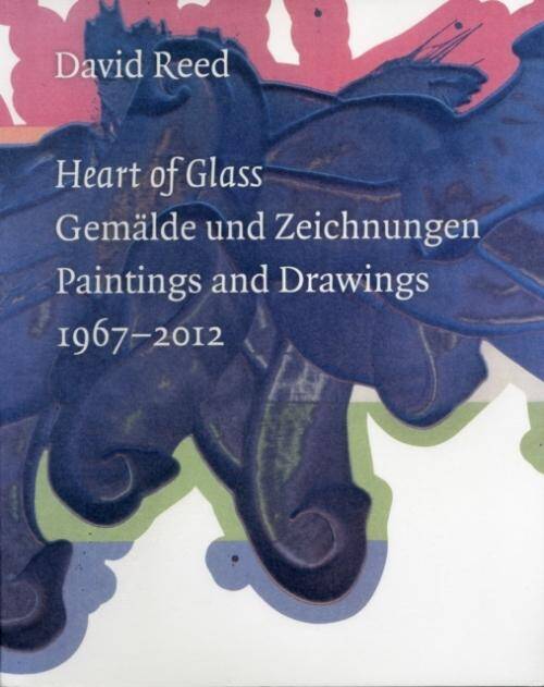 Heart Of Glass ; Paintings And Drawings 1967-2012