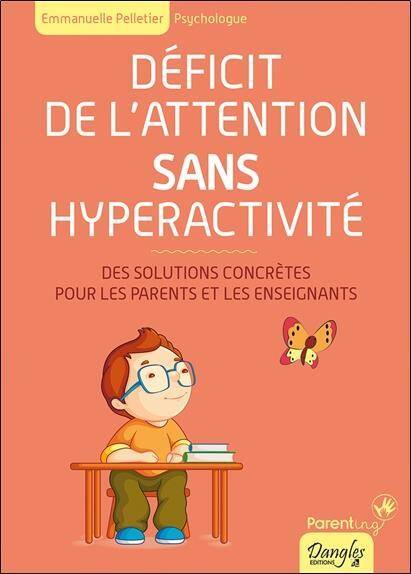 Deficit de l Attention Sans Hyperactivite; des Solutions Concretes