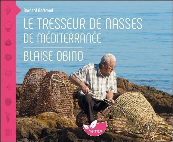 Le Tresseur de Nasses de Mediterranee : Blaise Obino