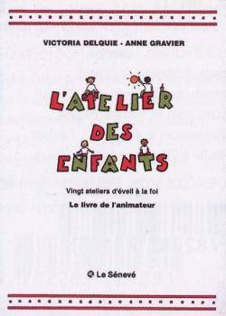 L'atelier des enfants : vingt ateliers d'éveil à la foi