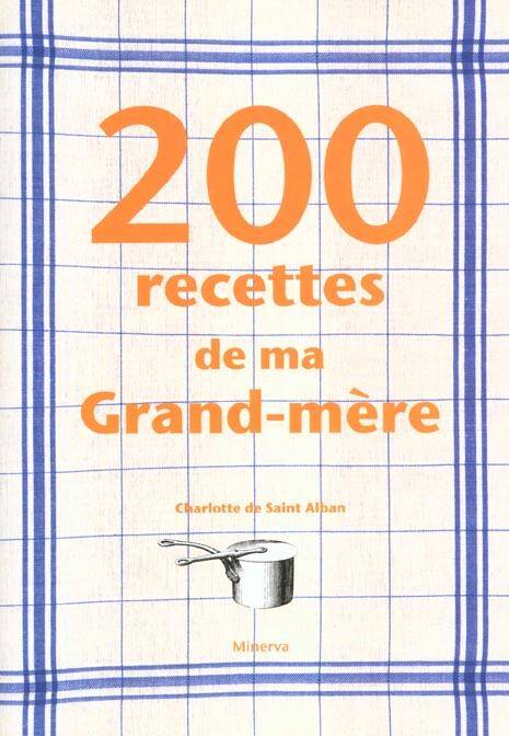 200 Recettes de Ma Grand-Mere