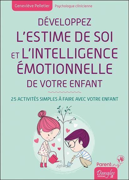 Developpez l Estime de Soi et l Intelligence Emotionnelle de Votre