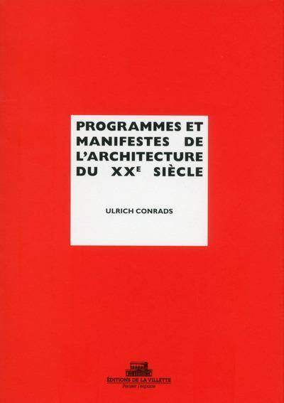 Programmes et Manifestes de l'Architecture du Xxe Siecle