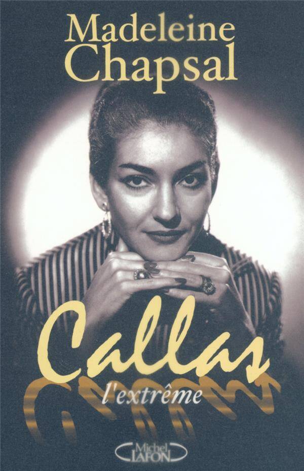 Maria Callas, l'extrême