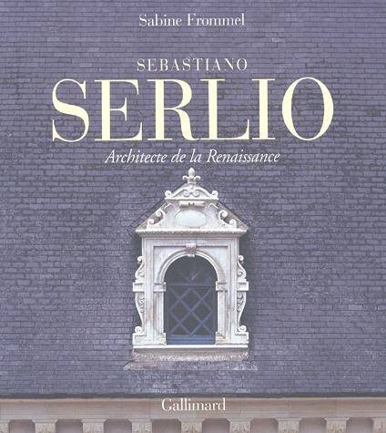 Sébastiano Serlio: architecte de la Renaissance