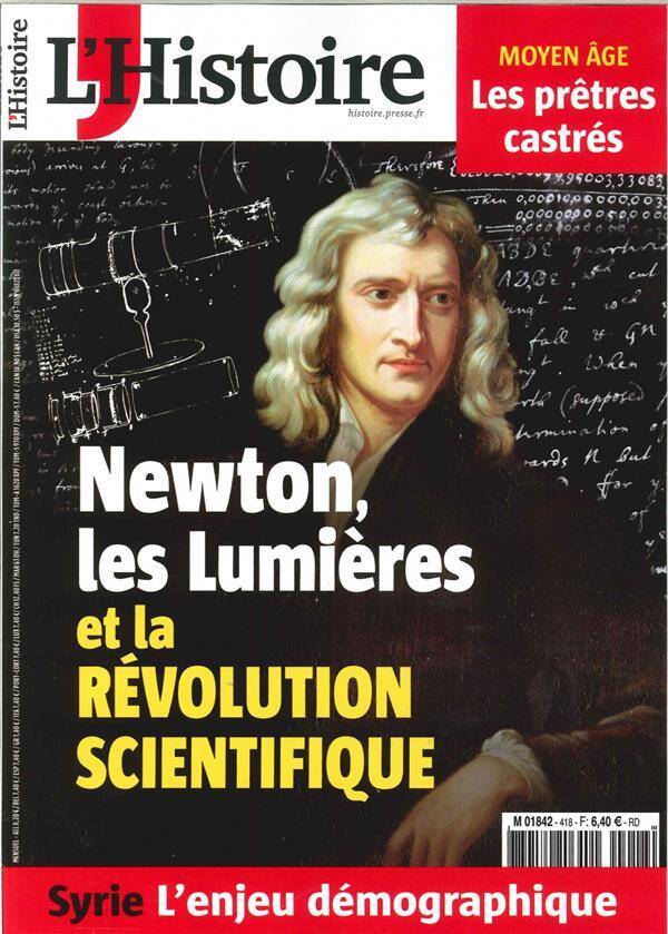 L'Histoire ; Newton, les Lumieres et la Revolution Scientifique
