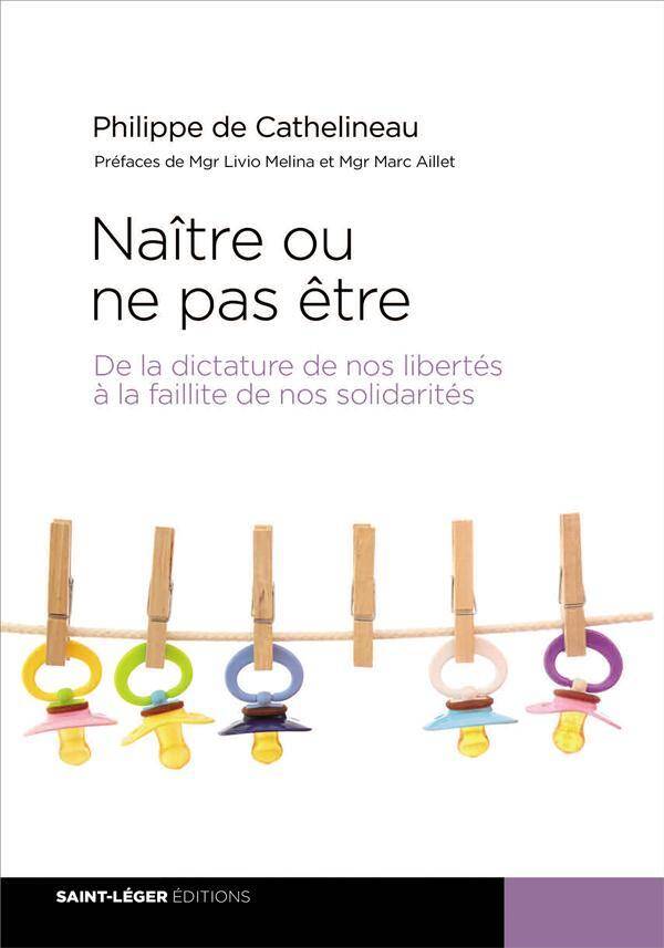 Naitre Ou Ne Pas Etre: De la Dictature de Nos Libertes a la Faillite