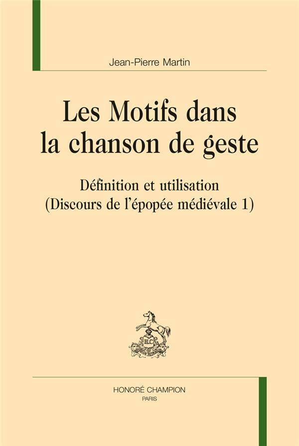 Les Motifs Dans la Chanson de Geste; Definition et Utilisation