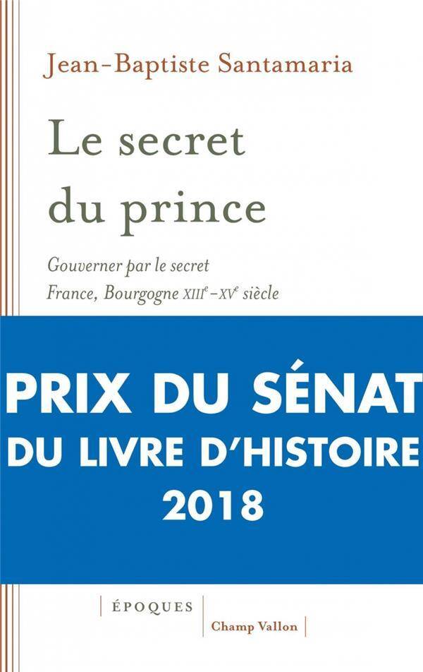 Le Secret Du Prince - Gouverner Par Le Secret
