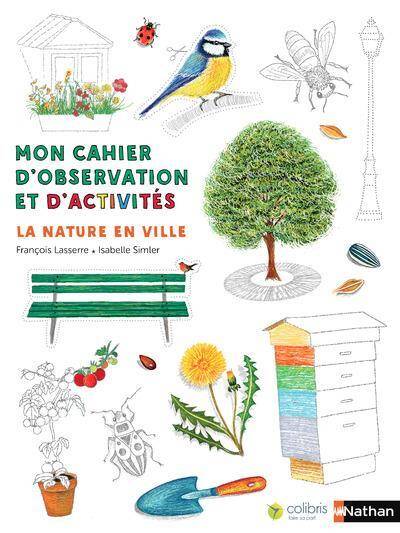 La nature en ville : mon cahier d'observation et d'activités