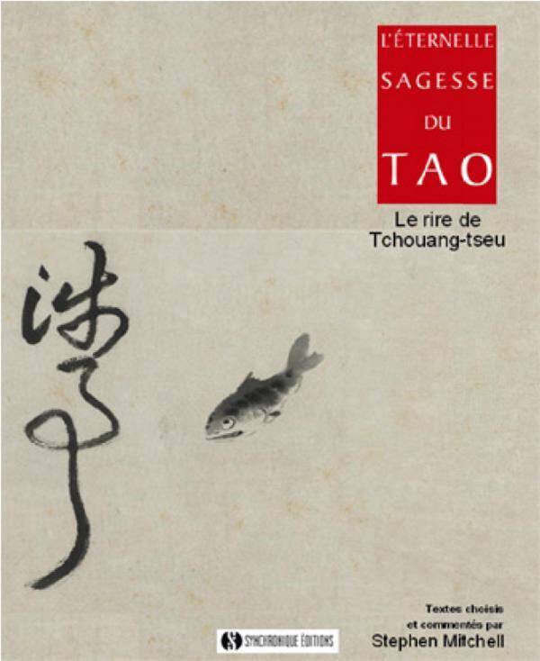 L'éternelle sagesse du tao : le rire de Tchouang-tseu