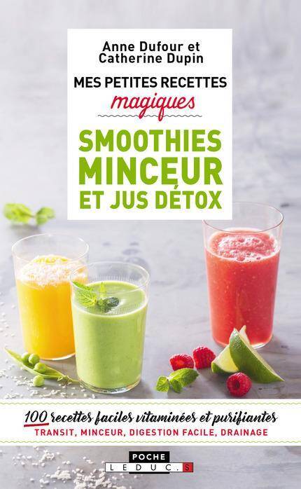 Mes petites recettes magiques smoothies minceur et jus détox