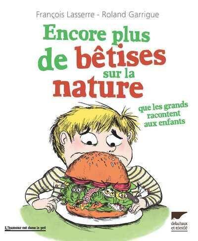 Encore Plus de Betises sur la Nature Que les Grands Racontent aux