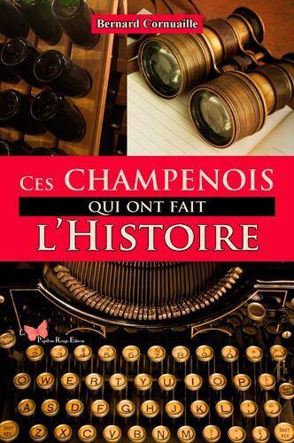 Ces Champenois qui Ont Fait l'Histoire