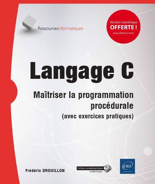 Langage C : maîtriser la programmation procédurale