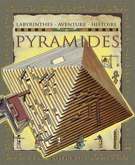 Pyramides ; Labyrinthes, Aventure, Histoire