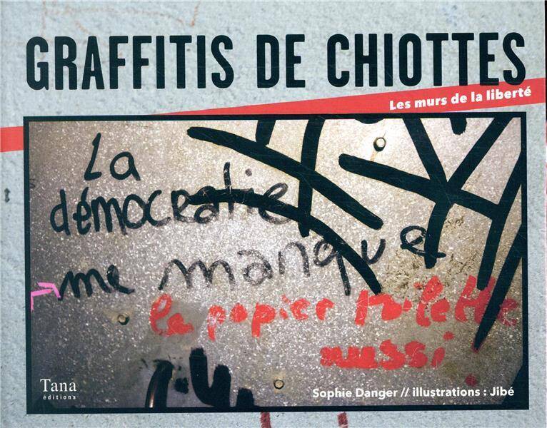 Graffitis de chiottes : les murs de la liberté