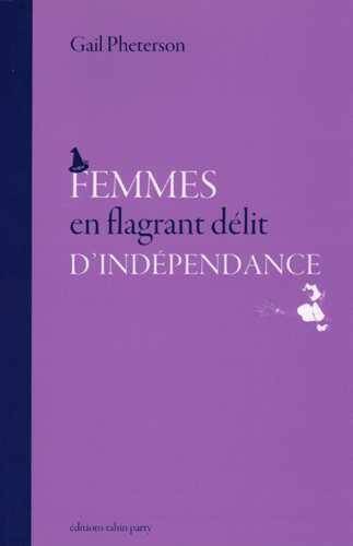 Femmes en Flagrant Delit D'Independance