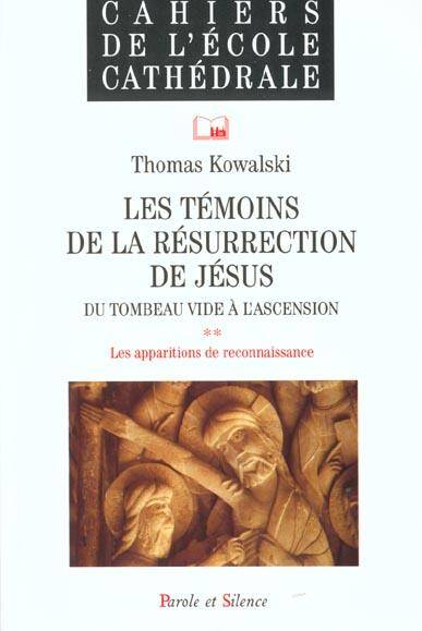 Les témoins de la résurrection de Jésus: du tombeau à l'ascension