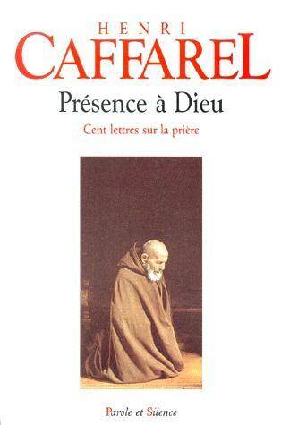 Présence à Dieu: cent lettres sur la prière