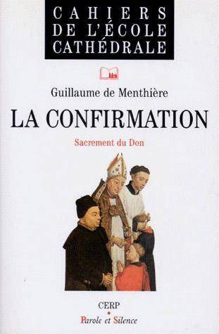 La Confirmation: sacrement du don